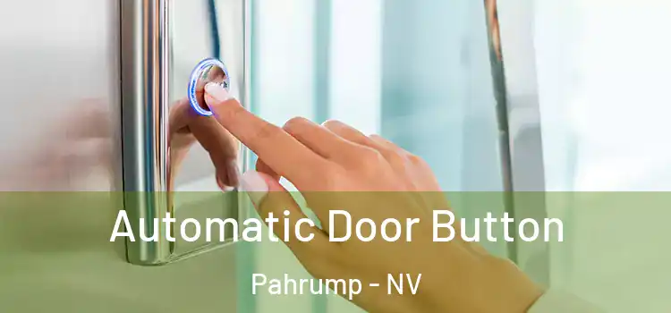 Automatic Door Button Pahrump - NV