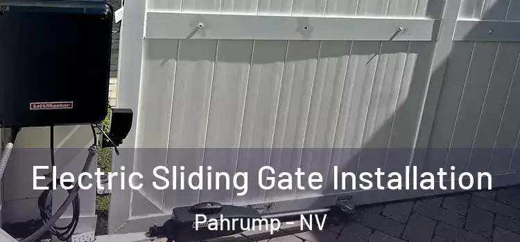 Electric Sliding Gate Installation Pahrump - NV