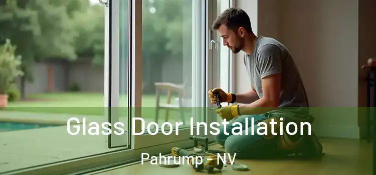 Glass Door Installation Pahrump - NV