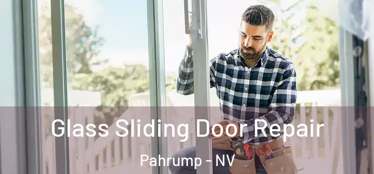 Glass Sliding Door Repair Pahrump - NV