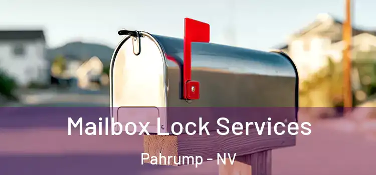 Mailbox Lock Services Pahrump - NV