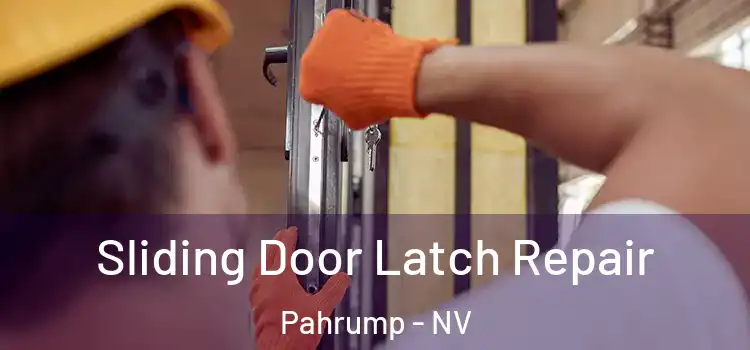 Sliding Door Latch Repair Pahrump - NV